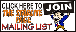 Join our STARLITE PAGE mailing list.