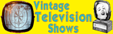 Watch 							vintage televsion shows