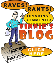 Check out 	Vinnie's rants and raves and social commentary by visiting vinnie's blog.
